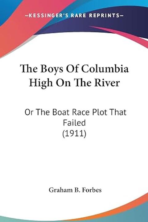 The Boys of Columbia High on the River
