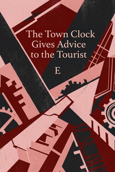 The Town Clock Gives Advice to the Tourist