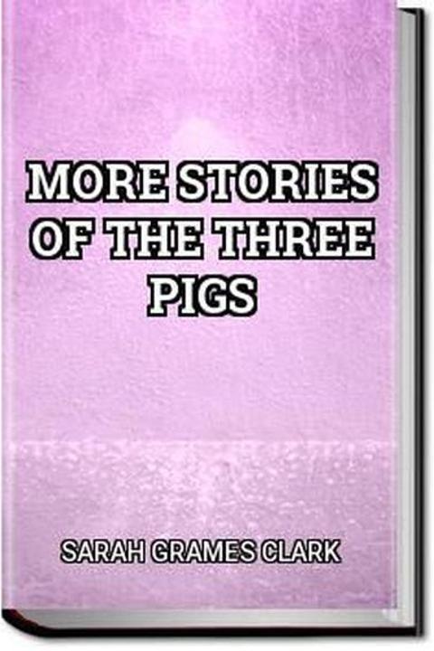 More Stories of the Three Pigs