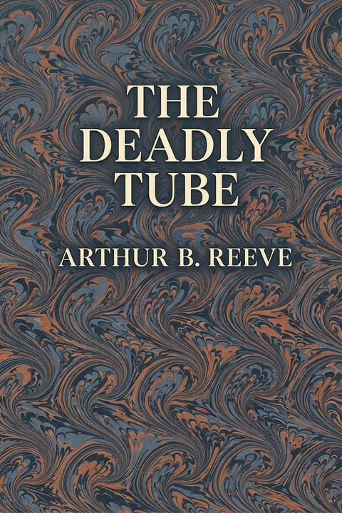 The Deadly Tube