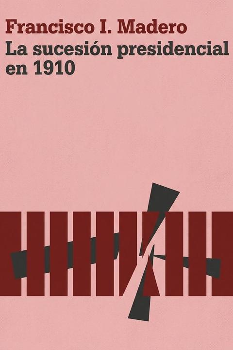 La sucesión presidencial en 1910