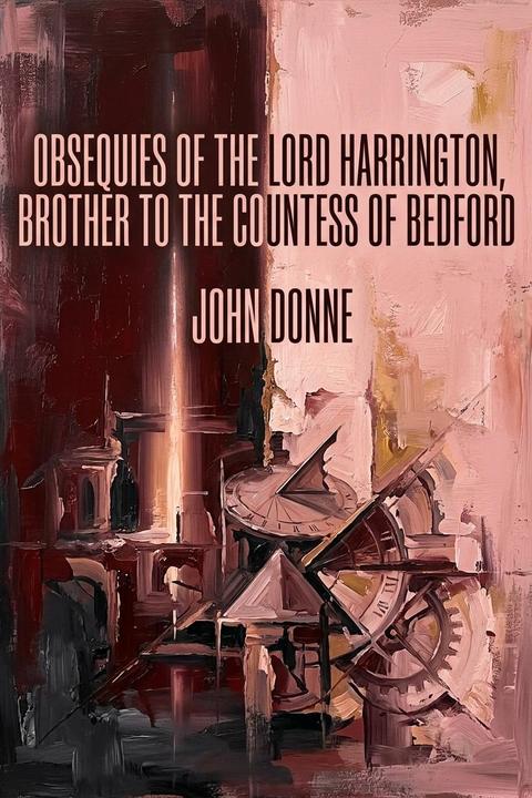 Obsequies of the Lord Harrington, Brother to the Countess of Bedford