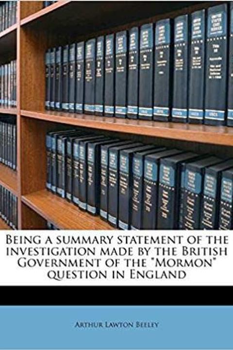 Being a Summary Statement of the Investigation Made by the British Government