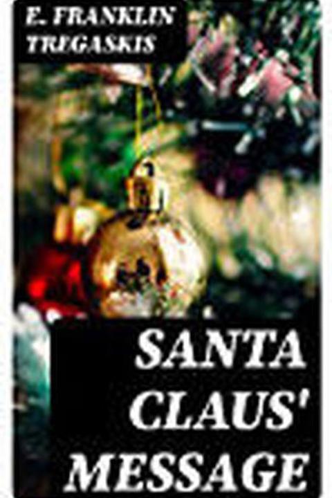 Santa Claus' Message: A Christmas Story