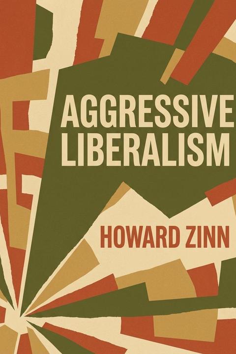 Aggressive Liberalism