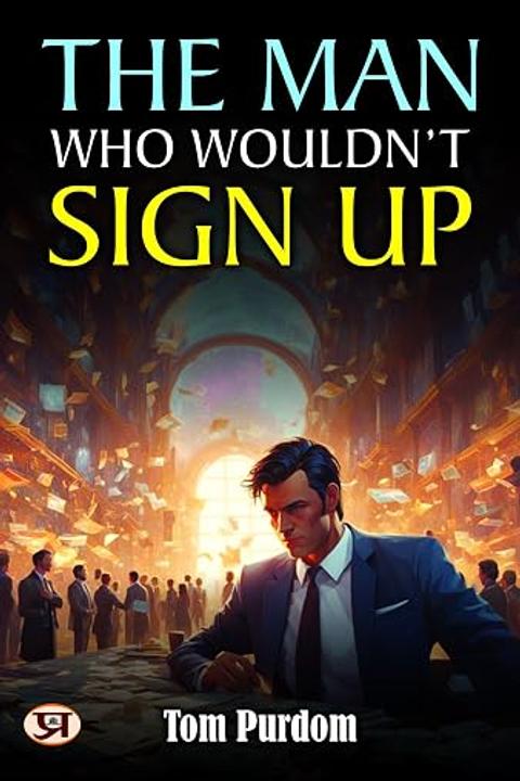 The Man who wouldn't Sign Up