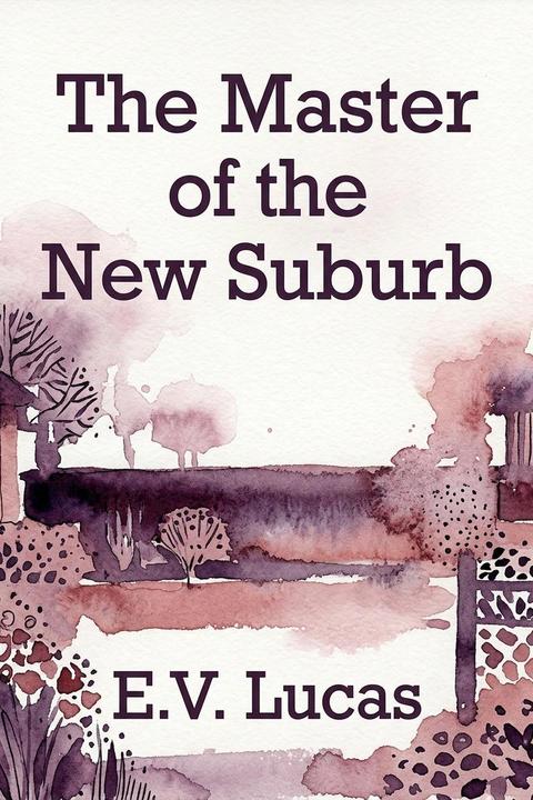 The Master of the New Suburb