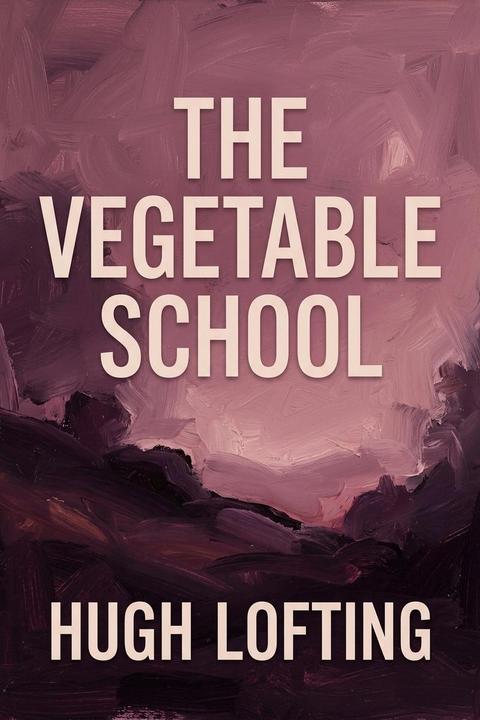 The Vegetable School