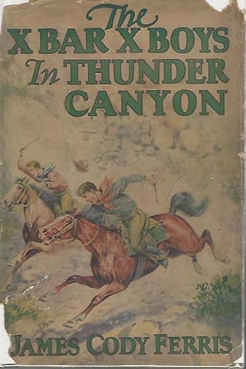 The X Bar X Boys in Thunder Canyon