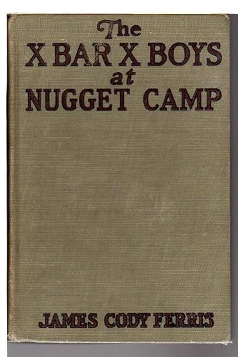 The X Bar X Boys at Nugget Camp