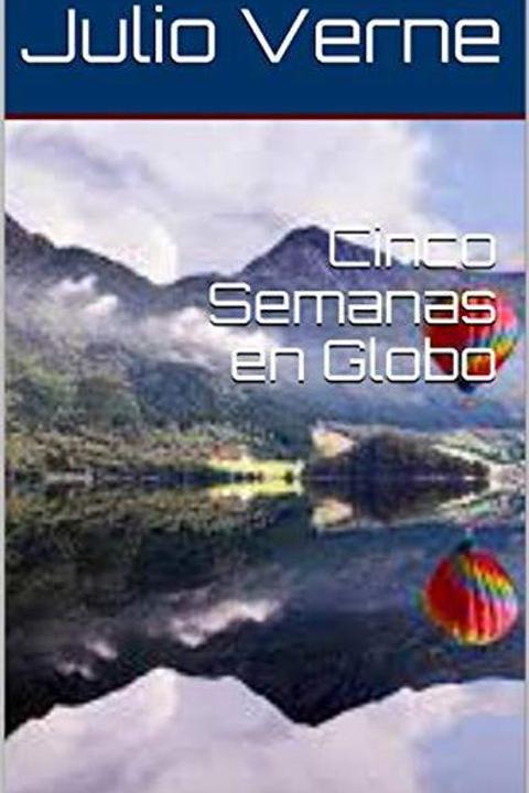 Cinco semanas en globo