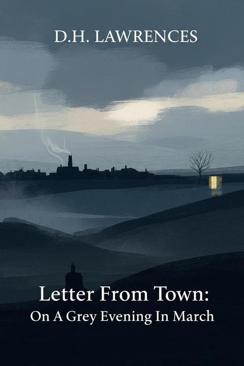 Letter From Town: On A Grey Evening In March