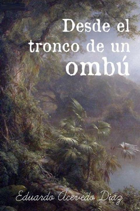 Desde el tronco de un ombú