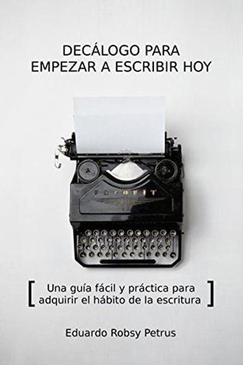Decálogo para empezar a escribir hoy
