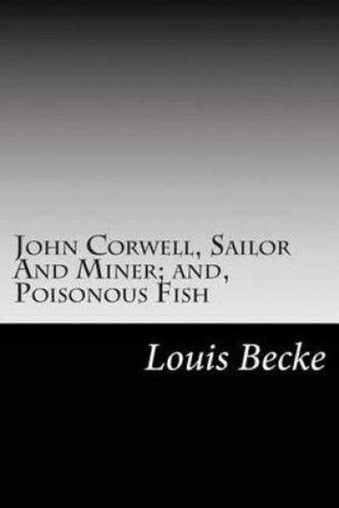 John Corwell, Sailor And Miner