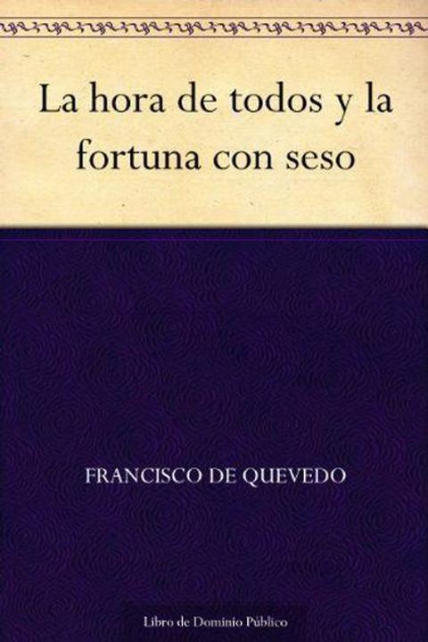 La hora de todos y la fortuna con seso