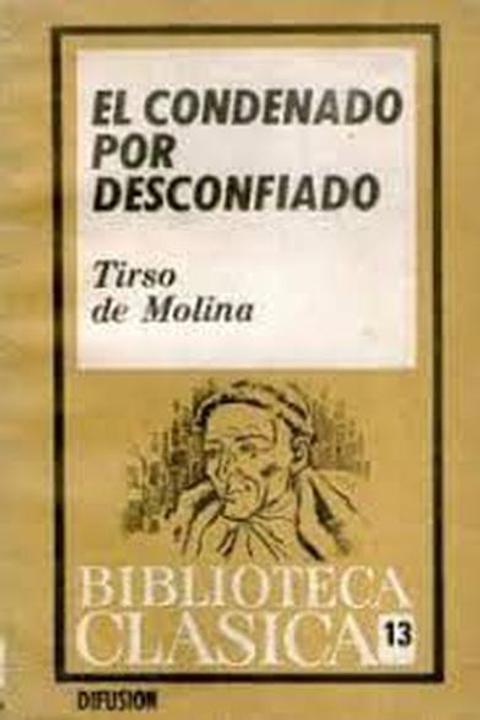 El condenado por desconfiado