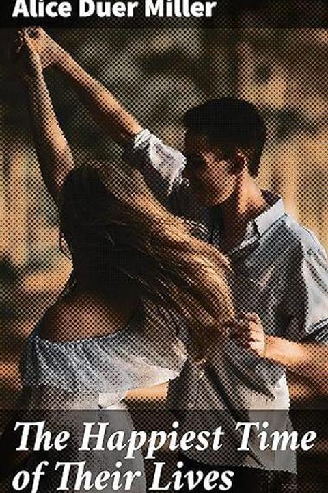 The Happiest Time of Their Lives