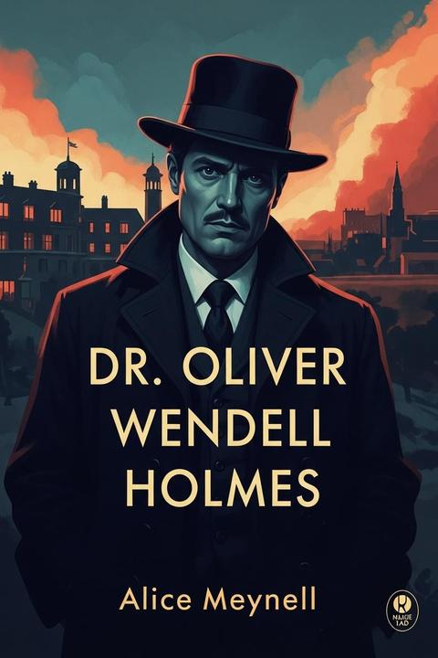 Dr. Oliver Wendell Holmes