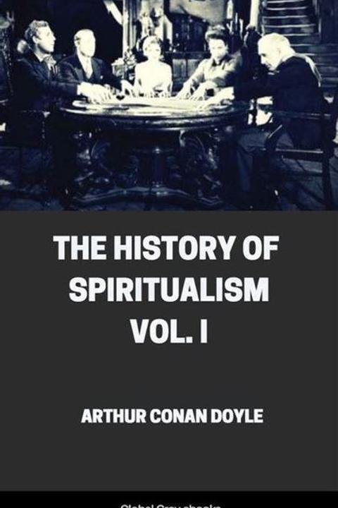 The History of Spiritualism, Volume I